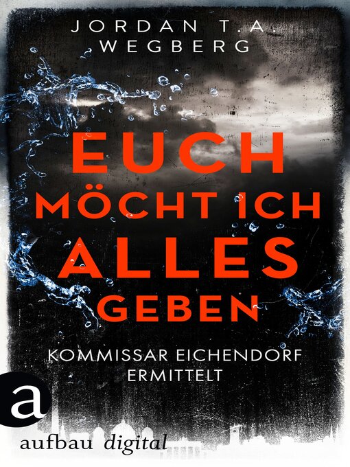 Title details for Euch möcht ich alles geben by Jordan T.A. Wegberg - Wait list